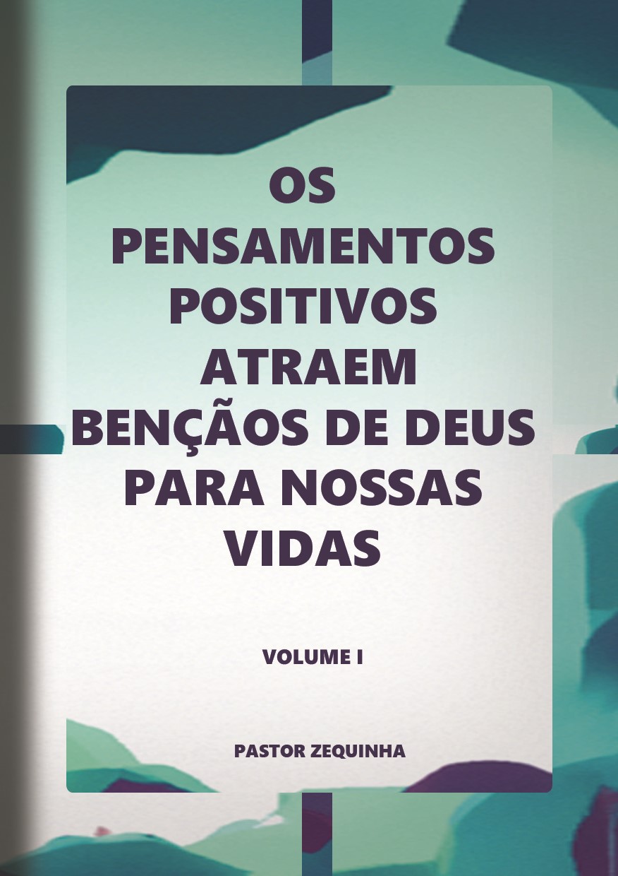 Capa do livro OS PENSAMENTOS POSITIVOS ATRAEM BÊNÇÃOS DE DEUS PARA NOSSAS VIDAS