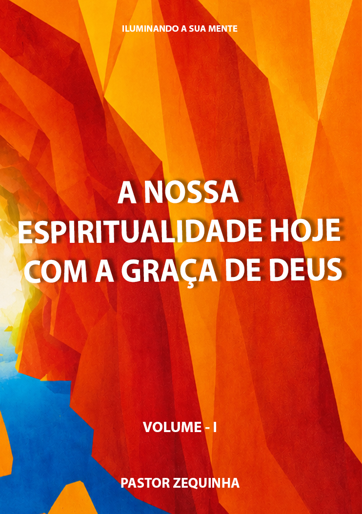 Capa do livro A NOSSA ESPIRITUALIDADE HOJE, COM A GRAÇA DE DEUS - VOLUME - I